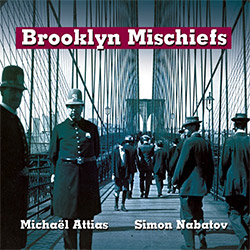Attias, Michael / Simon Nabatov: Brooklyn Mischiefs (Leo Records)