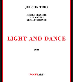 Judson Trio (Leandre / Maneri / Cleaver): Light And Dance [2 CDs] (RogueArt)