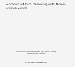 Waeckere, Emmanuelle : A Direction Out There, Readwalking (With) Thoreau [2 CDS] (Edition Wandelweiser Records)