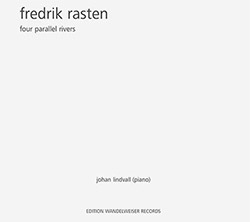 Rasten, Fredrik (Johan Lindvall): four parallel rivers (Edition Wandelweiser)