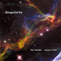 Gardin, Per / Vasco Trilla: Singularity (Creative Sources)