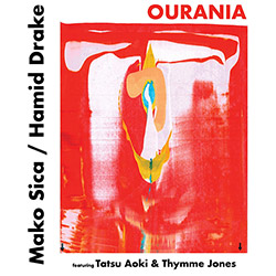 Sica, Mako / Hamid Drake (feat Tatsu Aoki / Thymme Jones): Ourania [VINYL + DOWNLOAD]