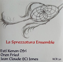 La Sprezzatura Ensemble: Jones, Jean Claude (JC) / Esti Kenan Ofri / Oren Fried: Abstract Formative (Kadima)