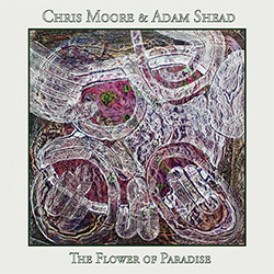 Moore, Chris / Adam Shead: The Flower Of Paradise