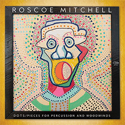 Mitchell, Roscoe: Dots / Pieces For Percussion And Woodwinds [VINYL]