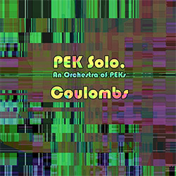 PEK Solo / An Orchestra of PEKs: Coulombs (Evil Clown) PEK Solo / An Orchestra of PEKs: Coulombs (Evil Clown)