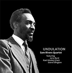 Sam Rivers Quartet (feat. Jerry Byrd / Rael Wesley Grant / Steve Ellington): Archive Series. Volume 5: Undulation (NoBusiness Records)