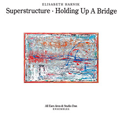 Harnik, Elisabeth: Superstructure - Holding Up A Bridge (Trost Records)