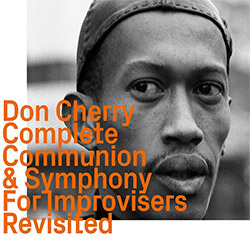 Don Cherry: Complete Communion & Symphony For Improvisers - Revisited (ezz-thetics by Hat Hut Records Ltd)