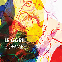 Le GGRIL: Sommes [3 CDs] (Tour de Bras / Circum-Disc)