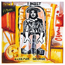 George, Kazemde: I Insist (Greenleaf Music)