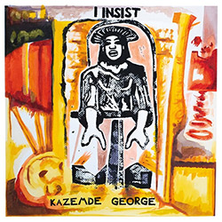 George, Kazemde: I Insist