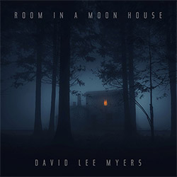 Myers, David Lee: Room In A Moon House