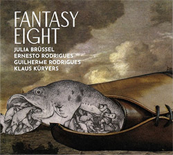 Brussel / Rodrigues / Rodrigues / Kurvers: Fantasy Eight (Creative Sources) Brussel / Rodrigues / Rodrigues / Kurvers: Fantasy Eight (Creative Sources)