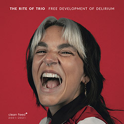 Rite Of Trio, The (Silva / Louro / Alves): Free Development Of Delirium