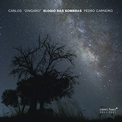 Zingaro, Carlos & Pedro Carneiro: Elogio Das Sombras (Clean Feed)