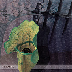 Calcagno, Federico / Stefano Grosso / Filippo Rinaldo: Piranha