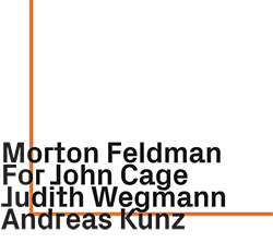 Feldman, Morton (Judith Wegmann / Andreas Kunz): For John Cage [2 CDs] (ezz-thetics by Hat Hut Records Ltd)