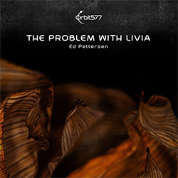 Pettersen, Ed: The Problem With Livia (Orbit577) Pettersen, Ed: The Problem With Livia (Orbit577)