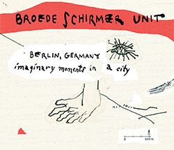 Schirmer, Brode Unit (w/ Jan Roder / Matthias Broede): Berlin, Germany (FMR)