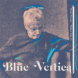 Pavone, Mario / Dialect Trio + 1: Blue Vertical (Out Of Your Head Records)