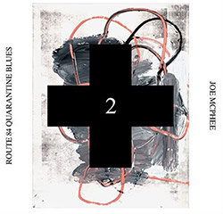 McPhee, Joe: Route 84 Quarantine Blues (Black Cross Solo Sessions 2) (Corbett vs. Dempsey) McPhee, Joe: Route 84 Quarantine Blues (Black Cross Solo Sessions 2) (Corbett vs. Dempsey)