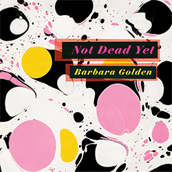 Golden, Barbara: Not Dead Yet [CD+ 10 Postcards] (fo'c'sle)