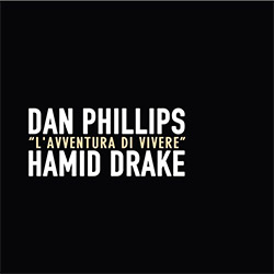 Phillips, Dan / Hamid Drake: L'Avventura Di Vivere (Lizard Breath)