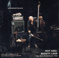 Big Bad Brotzmann Trio (feat John Edwards / John Eckhardt): Hot Ass / Sexy Legs [3'' MINI CD]