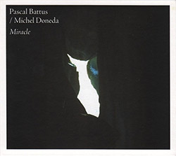 Battus, Pascal / Michel Doneda: Miracle (Potlatch)