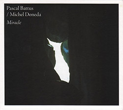 Battus, Pascal / Michel Doneda: Miracle (Potlatch) Battus, Pascal / Michel Doneda: Miracle (Potlatch)