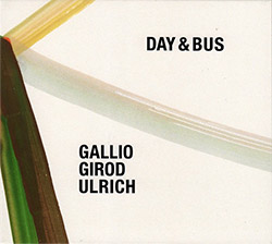 Gallio / Girod / Ulrich: Day & Bus