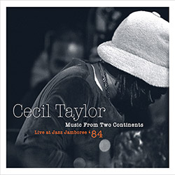 Taylor, Cecil : Music From Two Continents feat Stanko, Rava, Frank Wright, Lyons, Borca, Barker, Ham