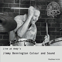 Bennington, James Colour And Sound: Live at Andy's (ThatSwan!)