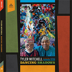 Tyler Mitchell featuring Marshall Allen: Dancing Shadows (Mahakala Music)