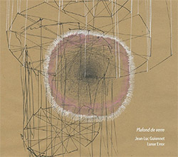 Guionnet, Jean-Luc / Lunar Error: Plafond De Verre