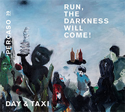 Day & Taxi (Gallio / Jegger / Hemingway): Run, The Darkness Will Come! <i>[Used Item]</i> (Percaso)