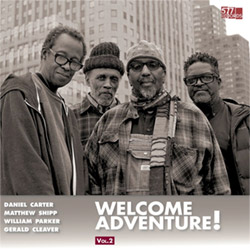 Daniel Carter / Matthew Shipp / William Parker / Gerald Cleaver: Welcome Adventure! Vol. 2 (577 Records)