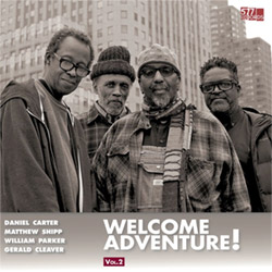 Carter, Daniel / Matthew Shipp / William Parker / Gerald Cleaver : Welcome Adventure! Vol. 2 (577 Records) Carter, Daniel / Matthew Shipp / William Parker / Gerald Cleaver : Welcome Adventure! Vol. 2 (577 Records)