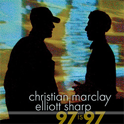 Marclay, Christian / Elliott Sharp: 97 IS 97