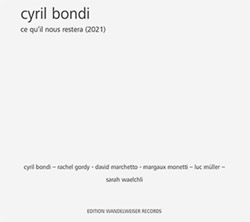 Bondi, Cyril : Ce Qu'il Nous Restera