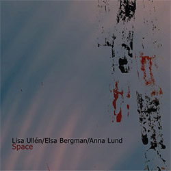 Ullen, Lisa / Elsa Bergman / Anna Lund: Space