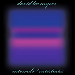 Myers, David Lee: Intervals / Interludes (pulsewidth) Myers, David Lee: Intervals / Interludes (pulsewidth)
