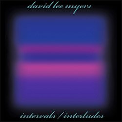 David Lee Myers: Intervals / Interludes (Pulsewidth)