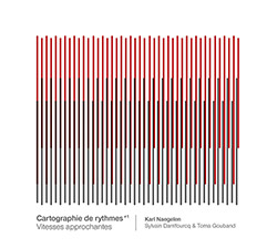 Naegelen, Karl / Toma Gouband / Sylvain Darrifourcq: Cartographie de rythmes - Vitesse Approchante (Umlaut Records)