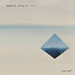 Silva, Andre B.: Mt. Meru (Clean Feed) Silva, Andre B.: Mt. Meru (Clean Feed)