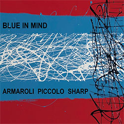 Armaroli, Sergio / Steve Piccolo / Elliott Sharp: Blue In Mind (Leo Records)