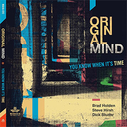 Original Mind (Holden / Studer / Hirsh): You Know When It's Time (Mahakala Music)