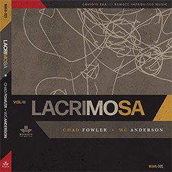 Fowler, Chad / WC Anderson: Lacrimosa