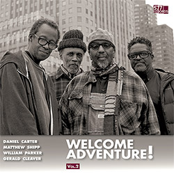 Carter, Daniel / Matthew Ship / William Parker / Gerald Cleaver: Welcome Adventure! Vol. 2 [CASSETTE